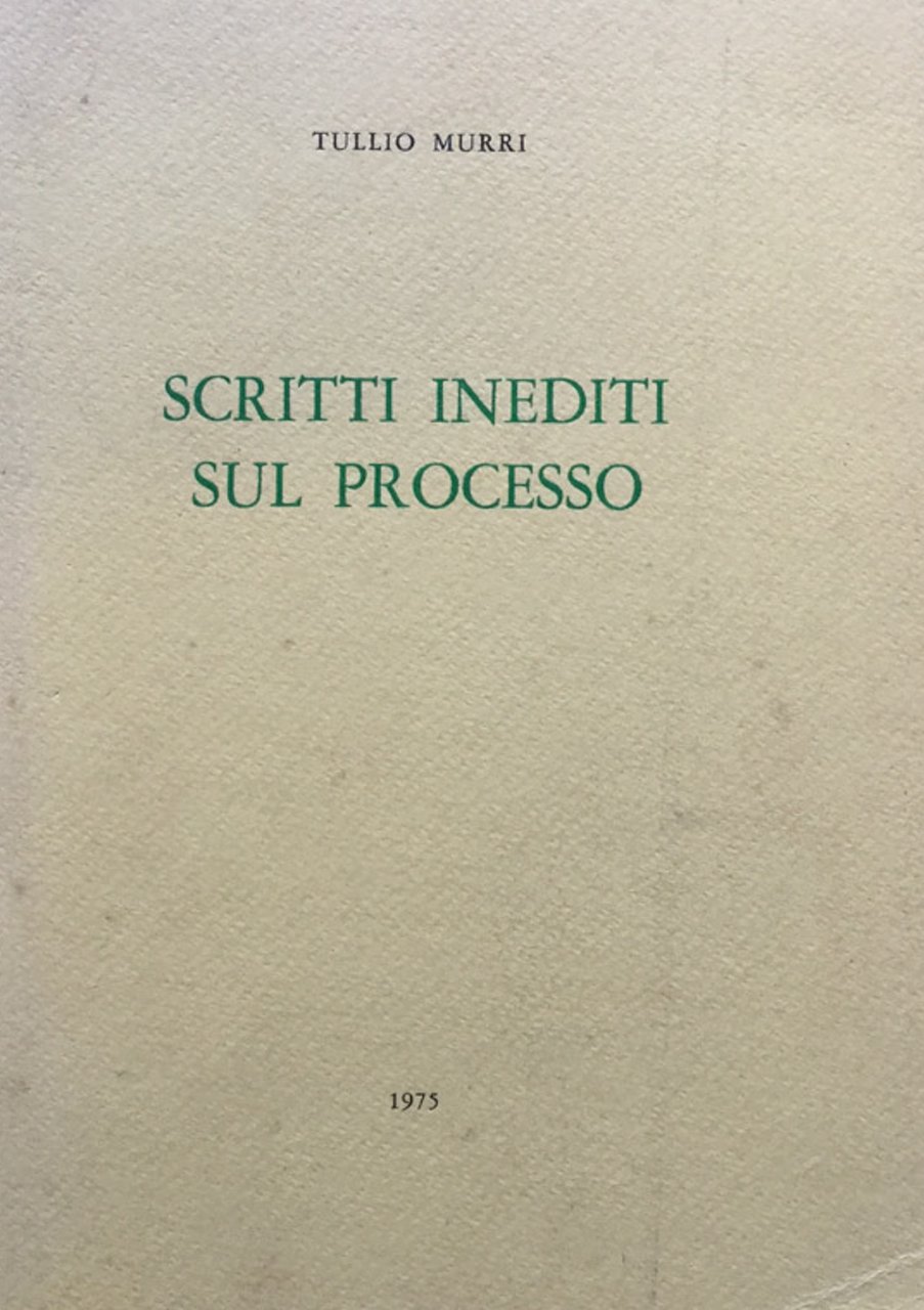Scritti inediti sul processo