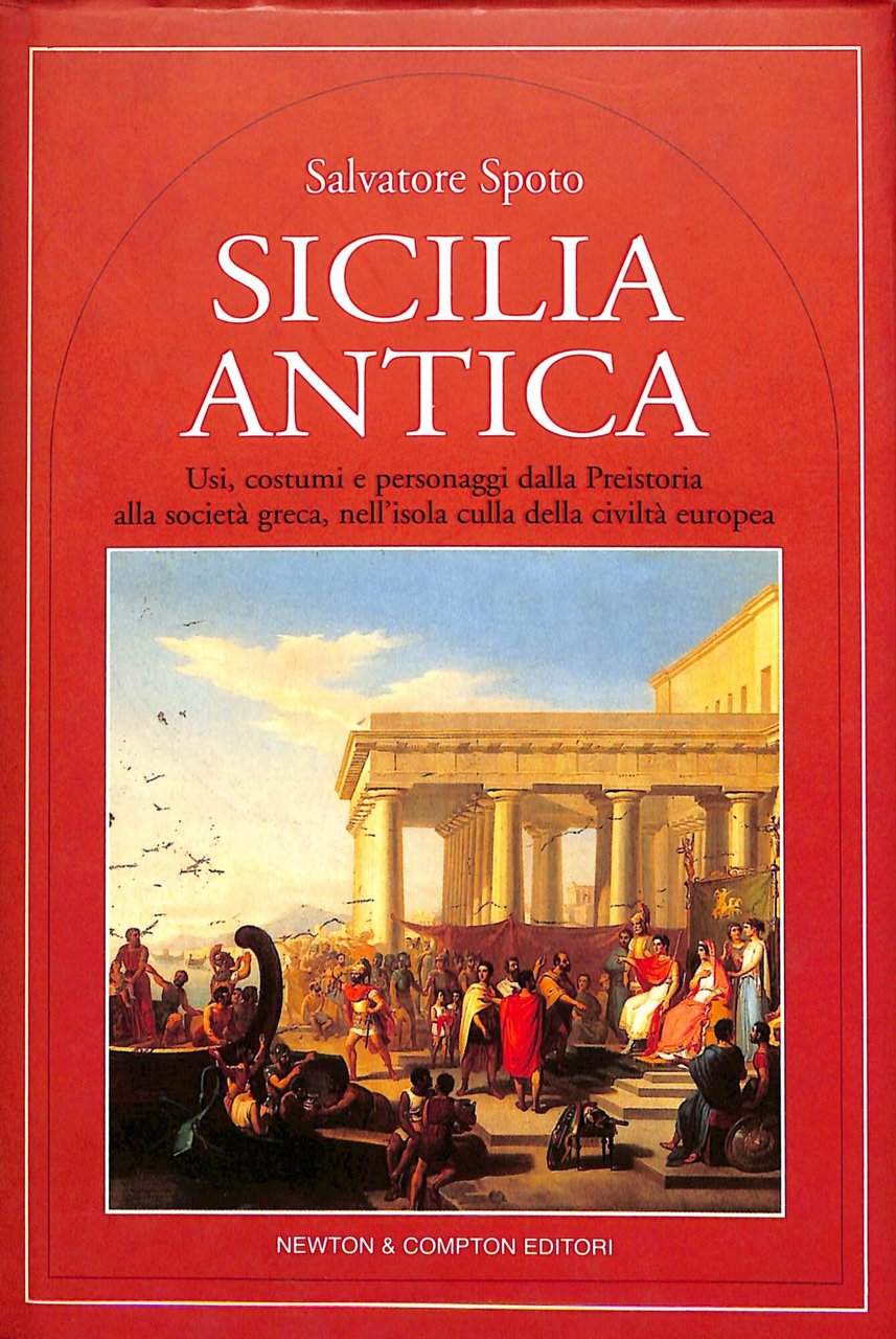 Sicilia antica : usi, costumi e personaggi dalla Preistoria alla …