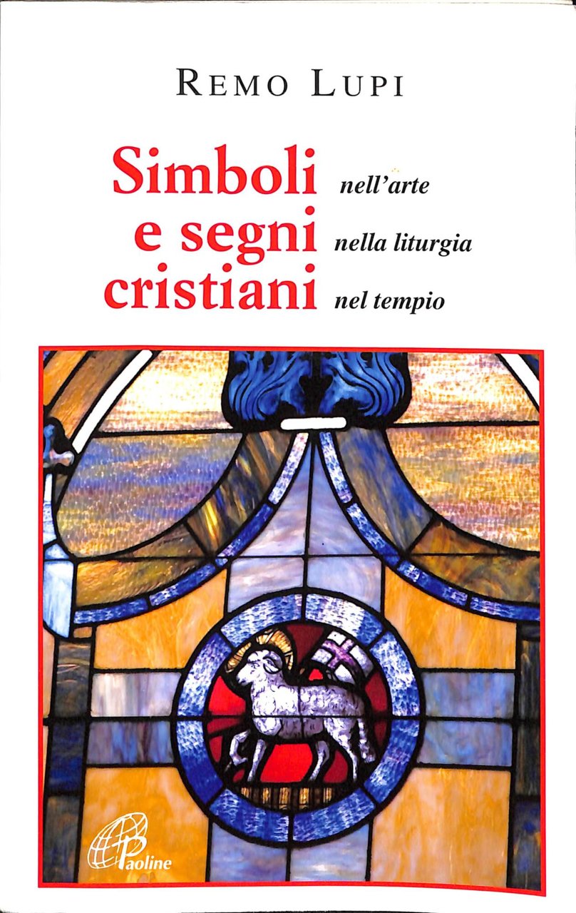Simboli e segni cristiani : nell'arte, nella liturgia, nel tempio