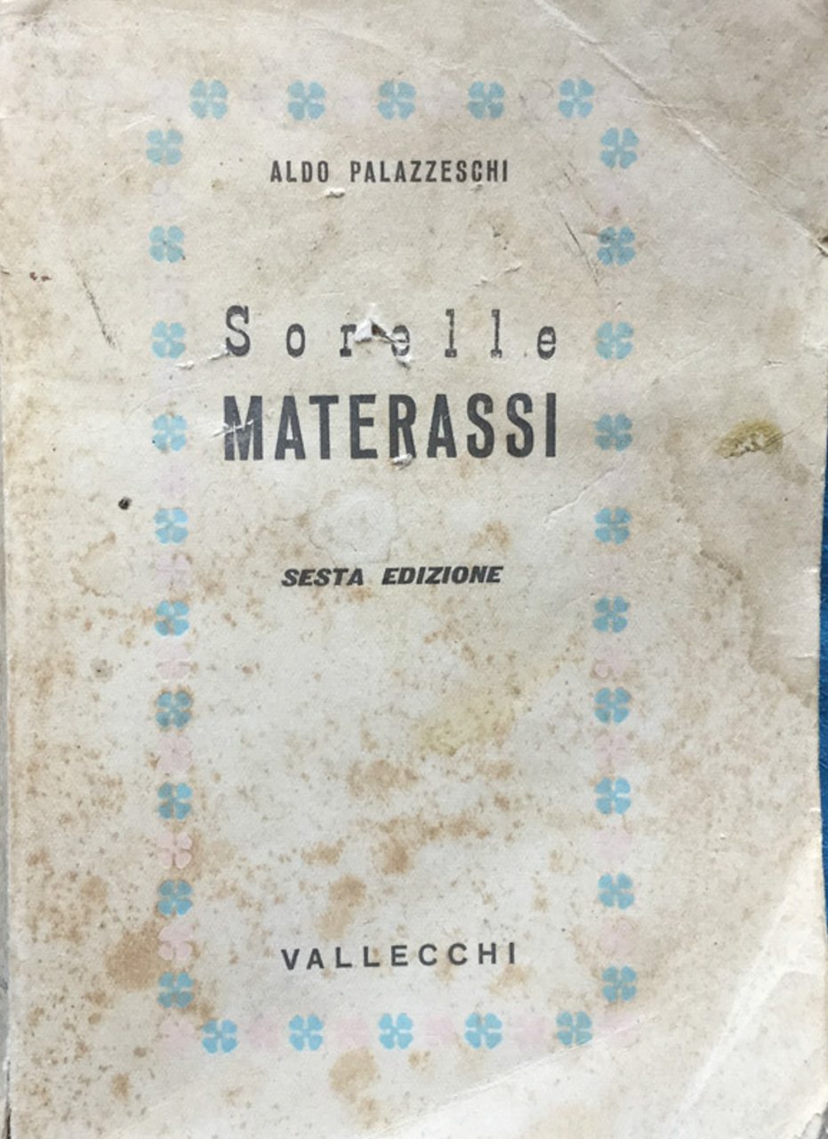Sorelle Materassi. Romanzo.