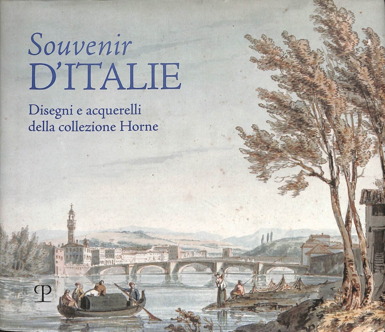 Souvenir d'Italie : disegni e acquerelli della collezione Horne