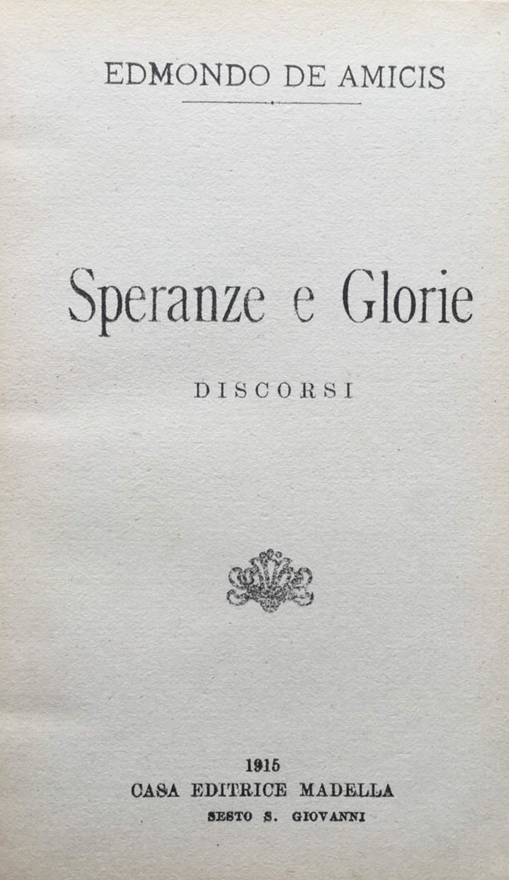 Speranze e Glorie. Discorsi.