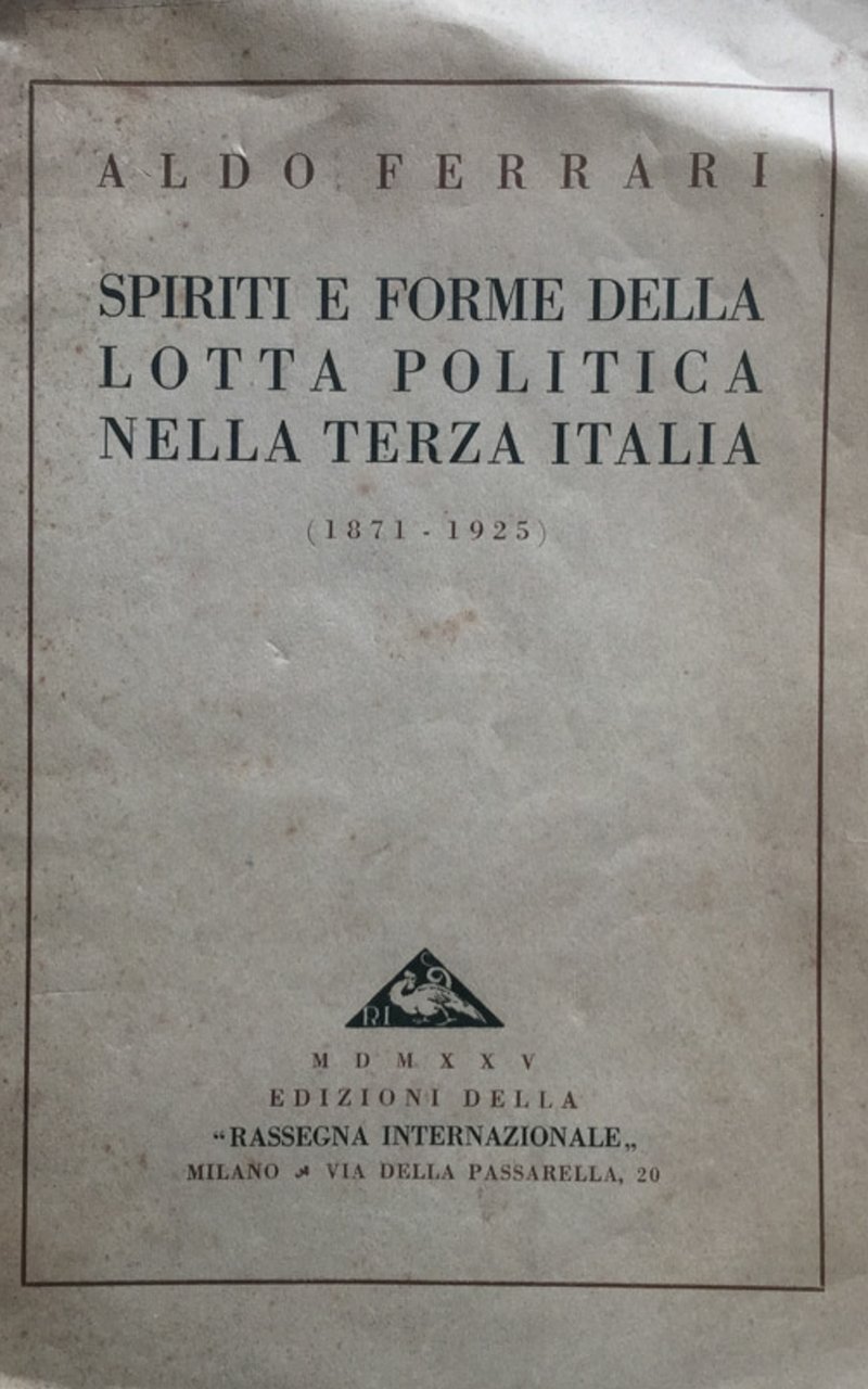 Spiriti e forme della lotta politica nella terza Italia (1871-1925).