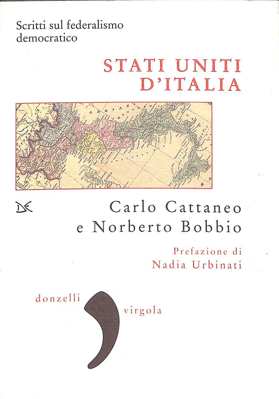 Stati uniti d'Italia : scritti sul federalismo democratico