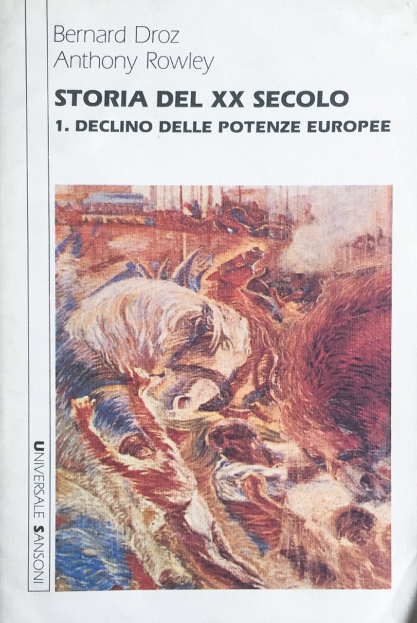 Storia del XX secolo. 1. Declino delle potenze europee