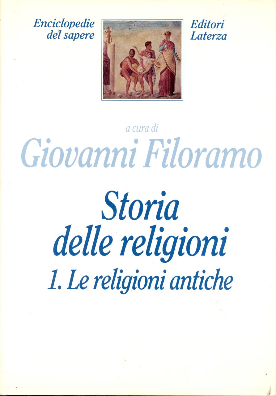 Storia delle religioni. 1. Le religioni antiche