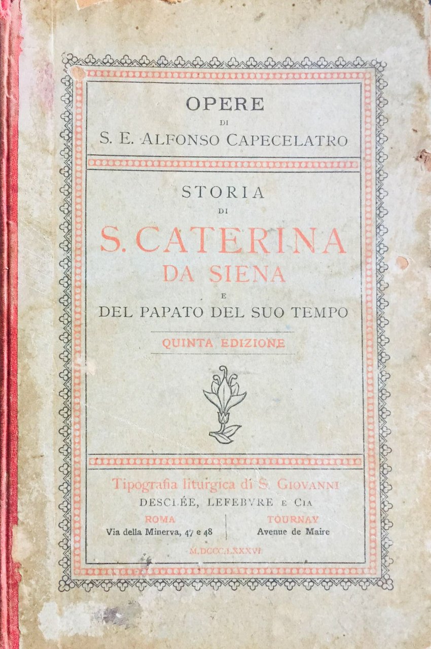 Storia di S. Caterina da Siena e del papato del …