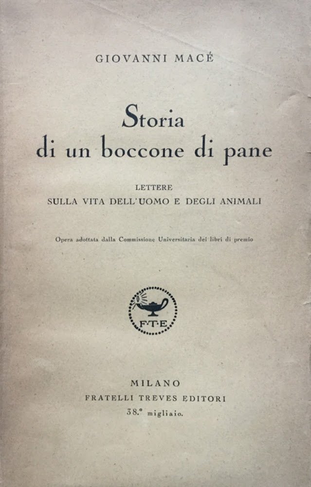 Storia di un boccone di pane. Lettere sulla vita dell'uomo …