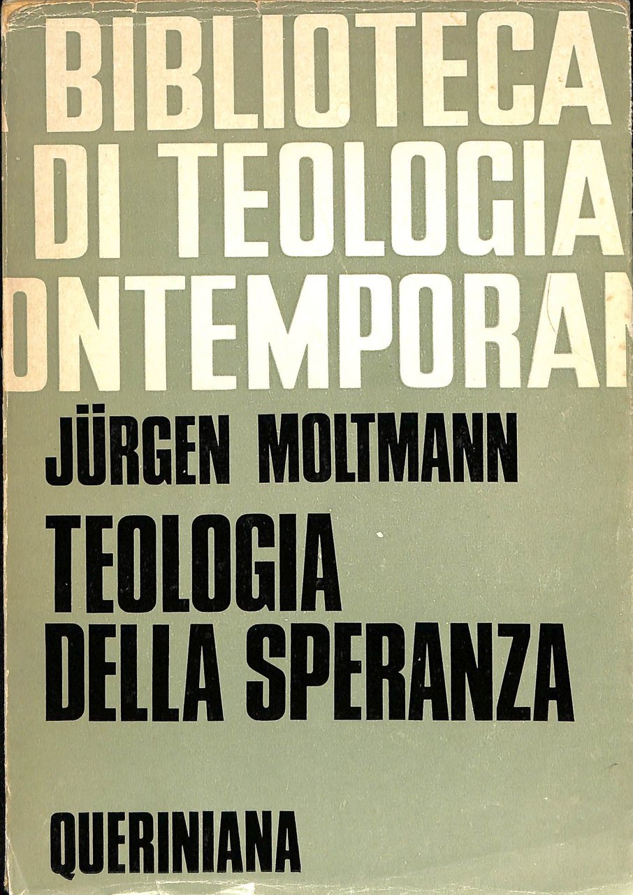 Teologia della speranza : ricerche sui fondamenti e sulle implicazioni …