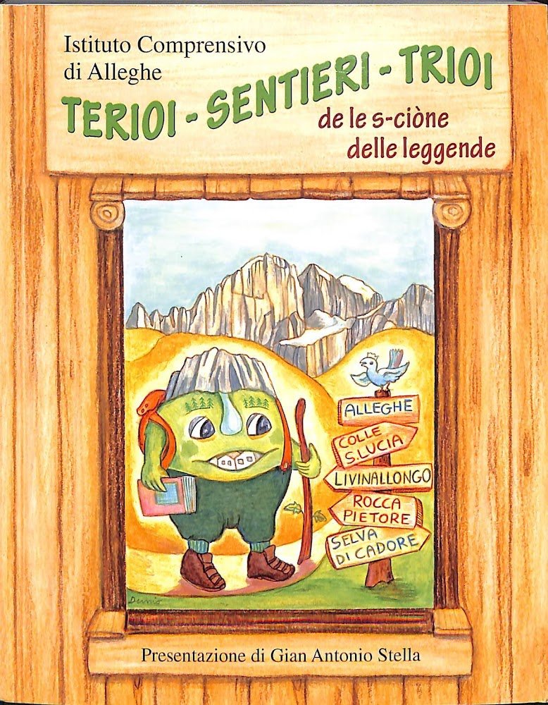 Terioi, sentieri, trioi : de le s-cione, delle leggende