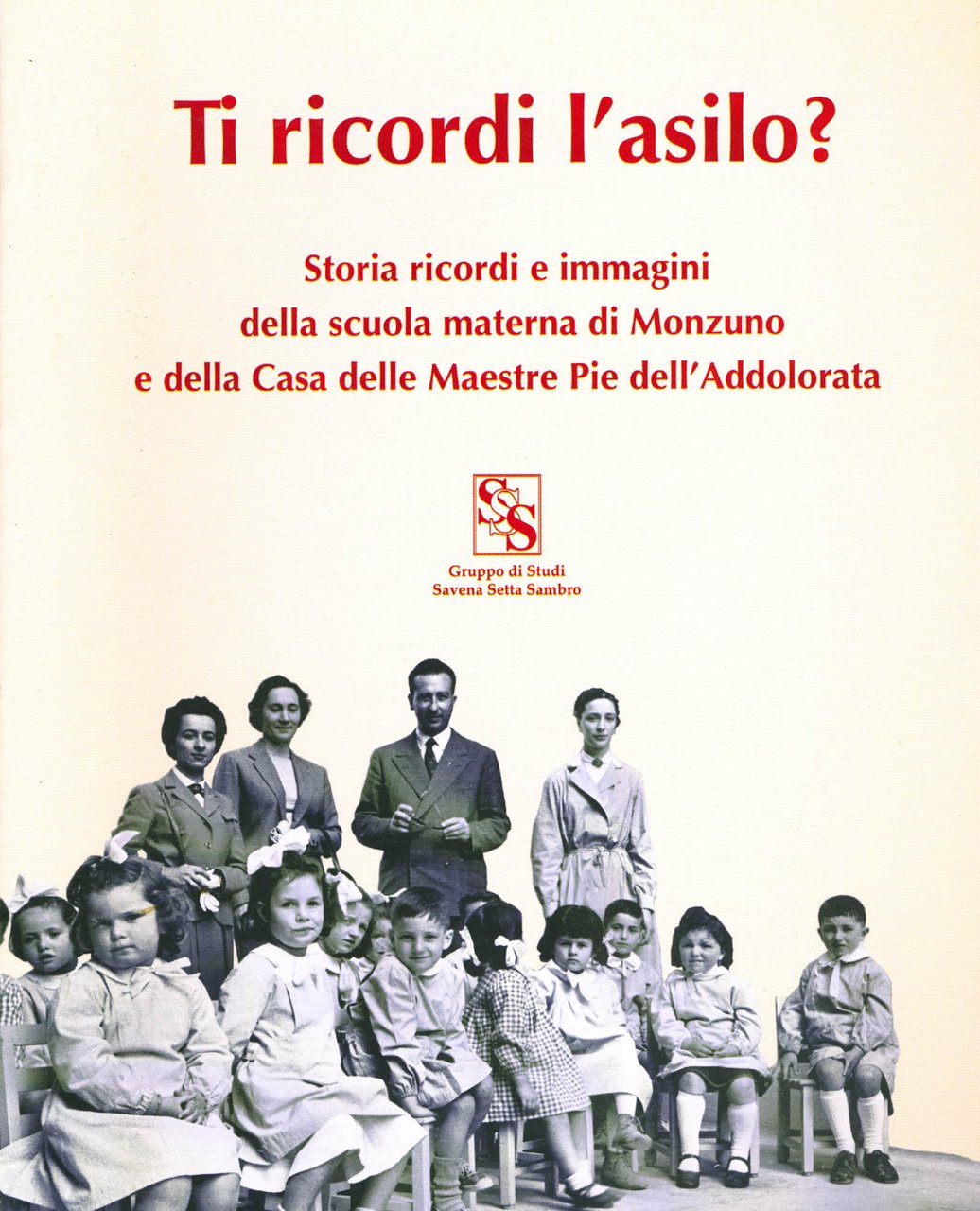 Ti ricordi l'asilo? Storia e ricordi della scuola materna di …