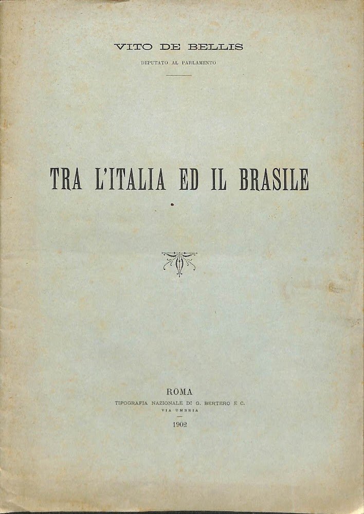 Tra l'Italia ed il Brasile : [relazione sulle condizioni del …