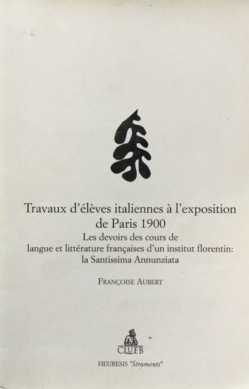 Travaux D'eleves Italiennes a L'exposition De Paris 1900: Les Devoirs …