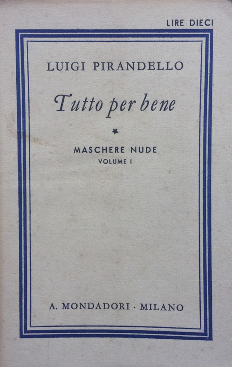 Tutto per bene. Pirandello Mondadori 1937