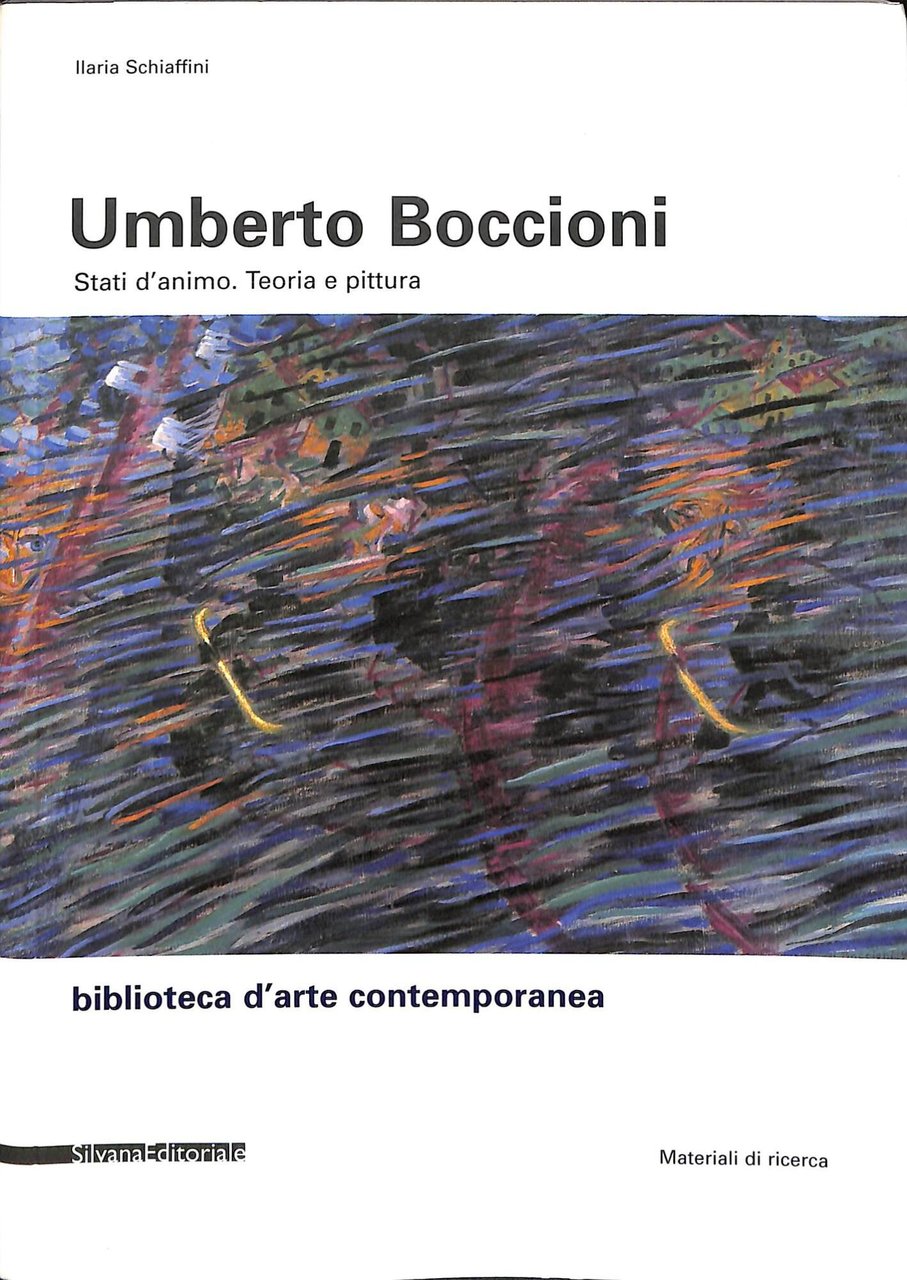 Umberto Boccioni : stati d'animo : teoria e pittura