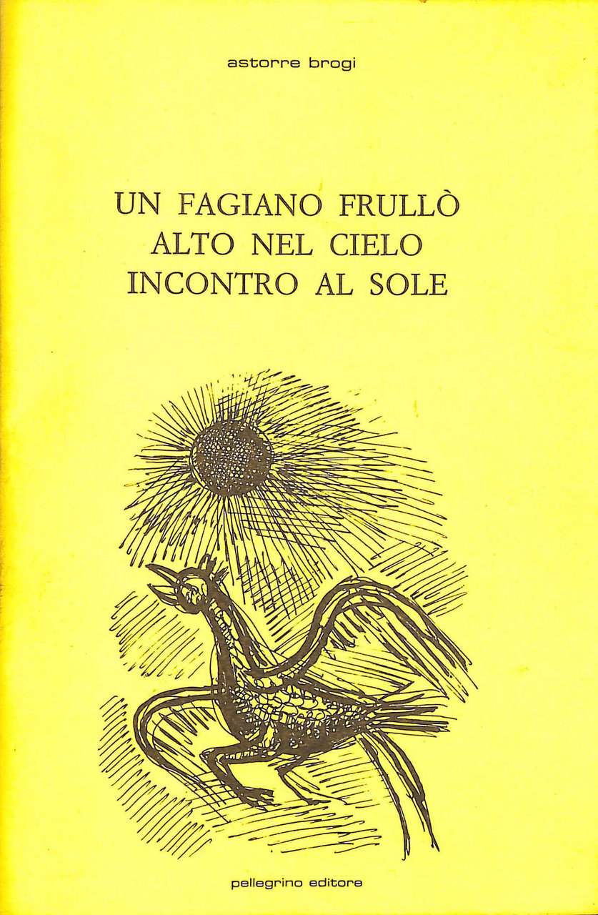 Un fagiano frullò alto nel cielo incontro al sole