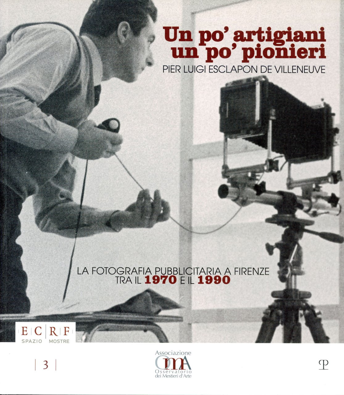 Un po' artigiani un po' pionieri: Pier Luigi Esclapon de …