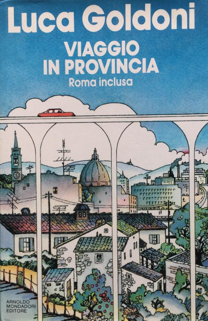 Viaggio in provincia : (Roma inclusa)