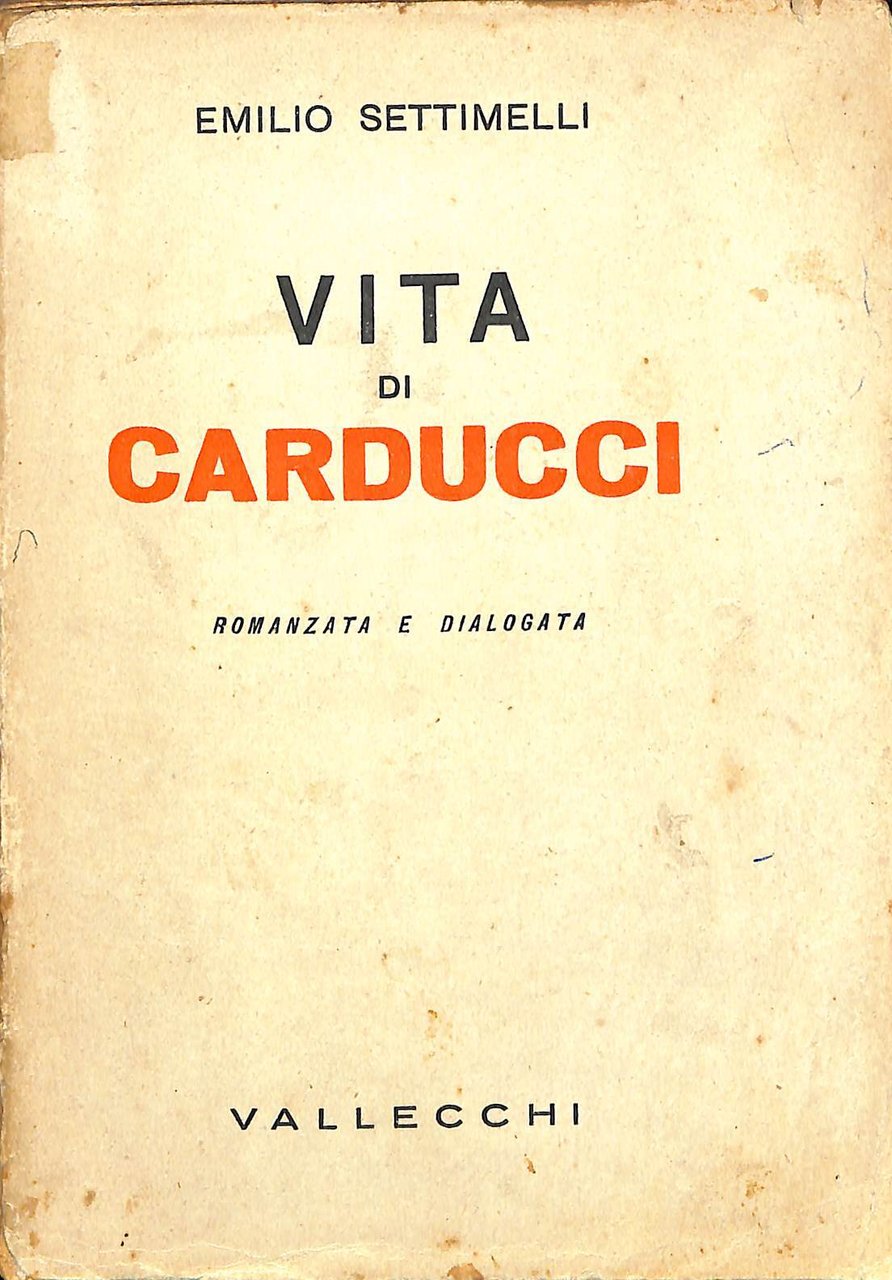 Vita di Carducci : romanzata e dialogata