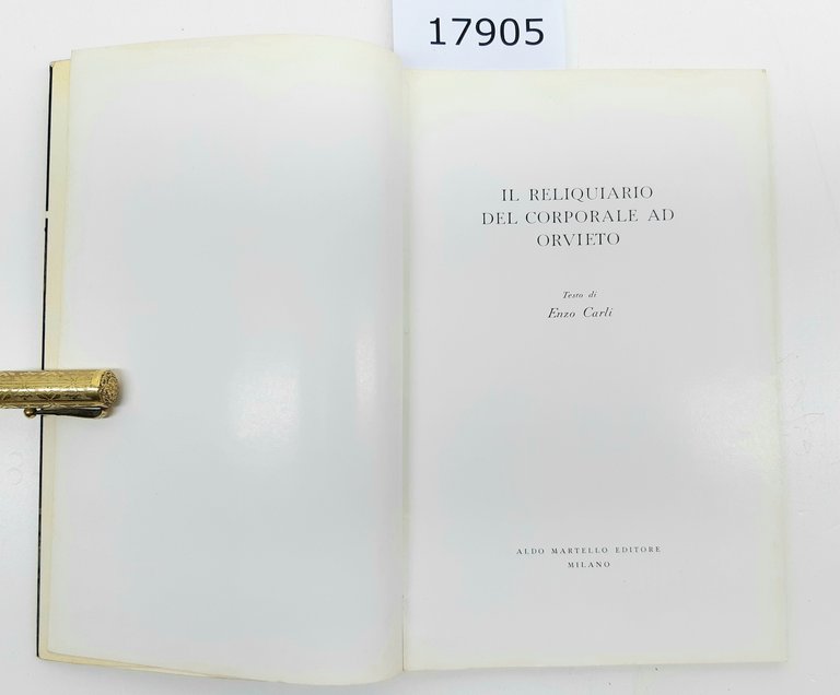 Enzo Carli Il reliquiario del corporale ad Orvieto Martello 1964