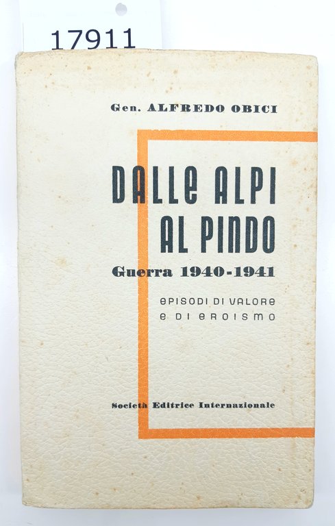 Alfredo Obici Dalle Alpi al Pindo guerra 1940-1941 Società Editrice …