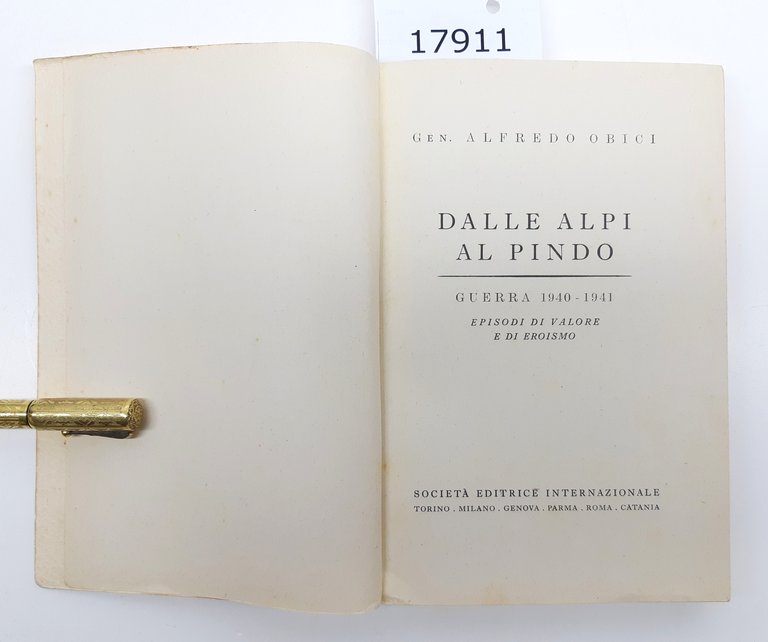 Alfredo Obici Dalle Alpi al Pindo guerra 1940-1941 Società Editrice …