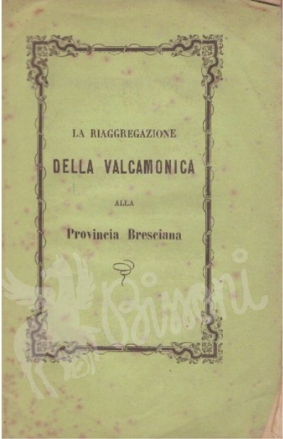 LA RIAGGREGAZIONE DELLA VALCAMONICA ALLA PROVINCIA BRESCIANA