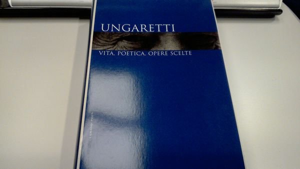 Ungaretti - Vita, poetica, opere scelte