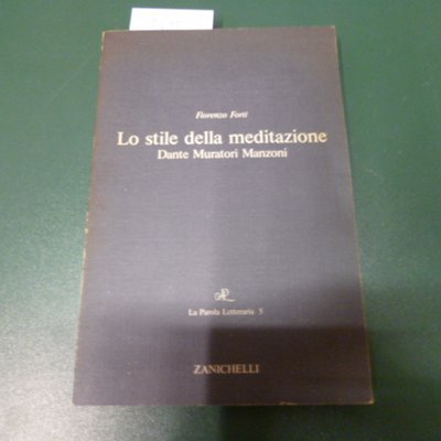 Lo stile della meditazione - Dante Muratori Manzoni