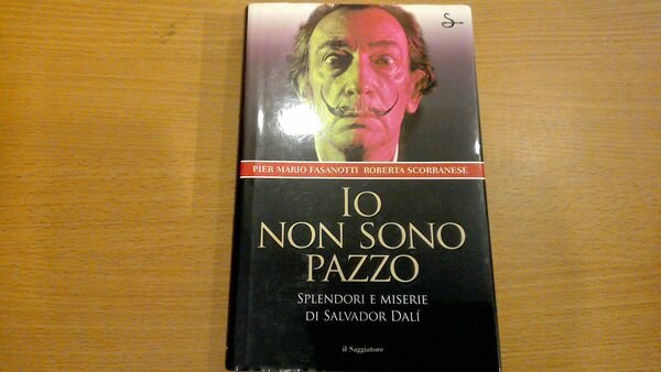 Io non sono pazzo - splendori e miserie di Salvador …