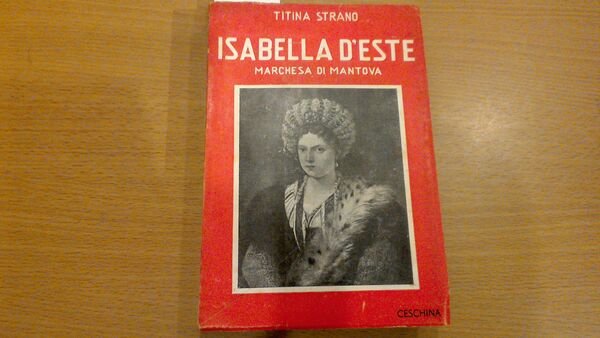 Isabella d'Este - marchesa di Mantova