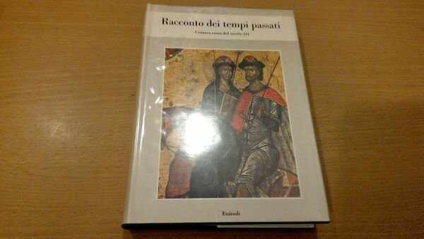 Racconto dei tempi passati - cronaca russa del secolo XII