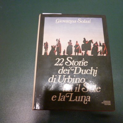 22 storie dei Duchi di Urbino tra il sole e …