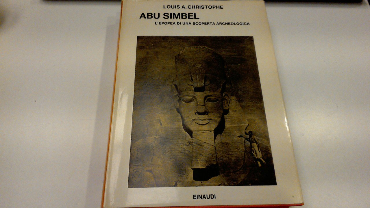 Abu Simbel - l'epopea di una scoperta archeologica