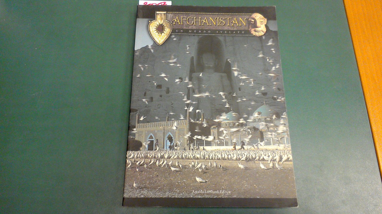Afghanistan - un mondo svelato