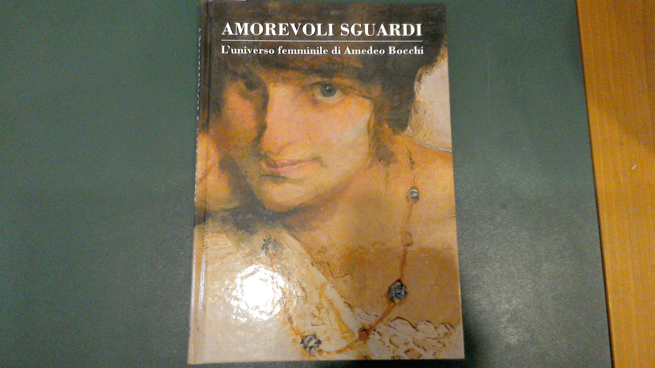 Amorevoli sguardi - l'universo femminile di Amedeo Bocchi