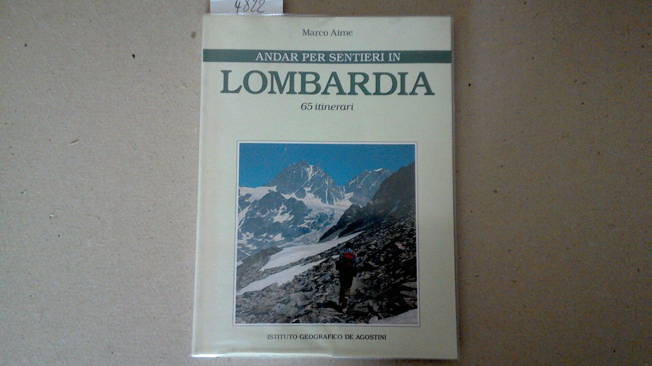 Andar per sentieri in Lombardia - 65 itinerari