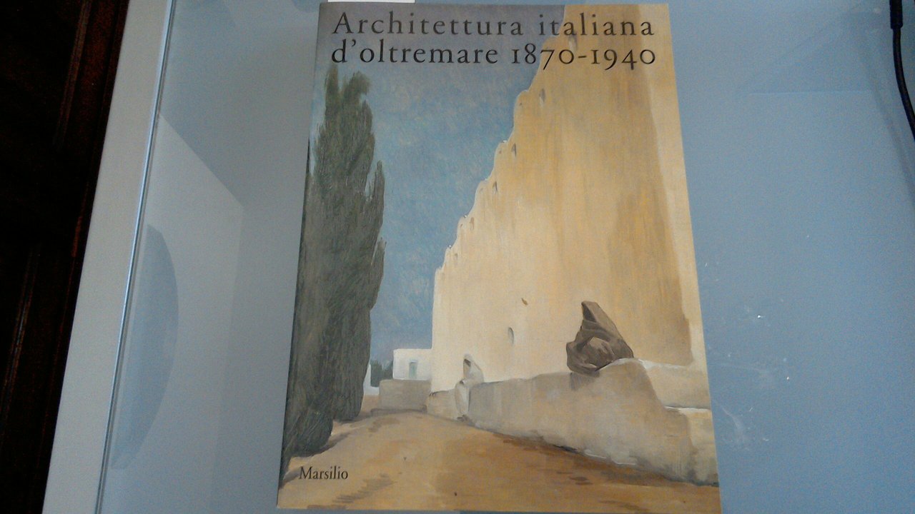 Architettura italiana d'oltremare 1870-1940
