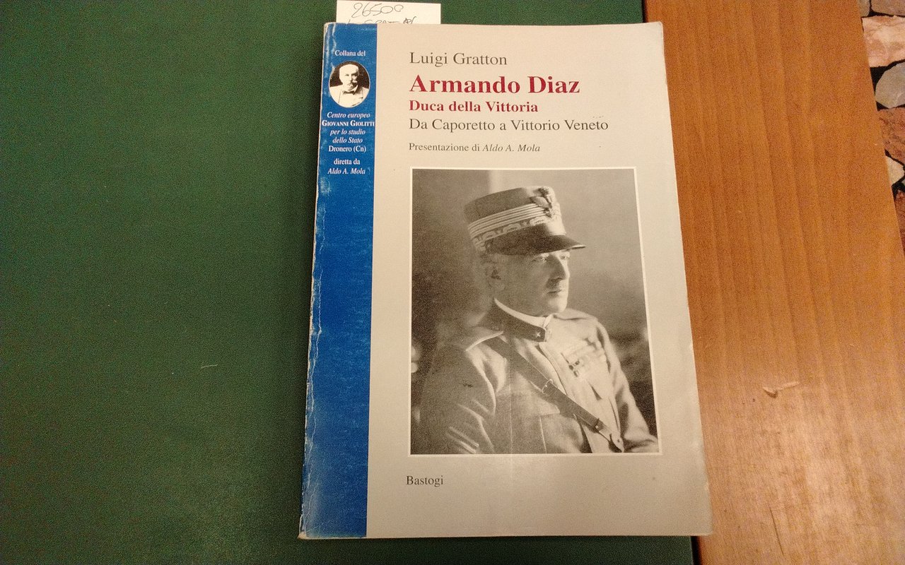 Armando Diaz - Duca della Vittoria - da Caporetto a … | Immagine principale