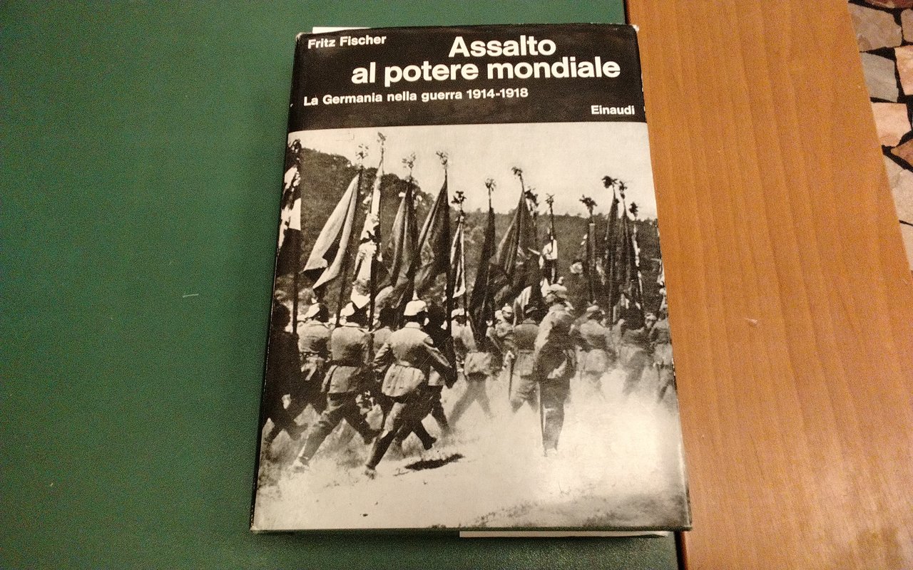 Assalto al potere mondiale - la Germania nella guerra 1914-1918