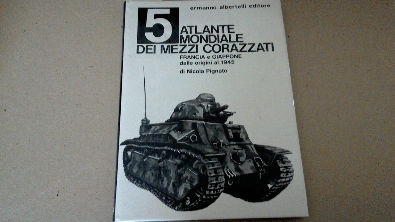 Atlante mondiale dei mezzi corazzati 5 - Francia e Giappone …
