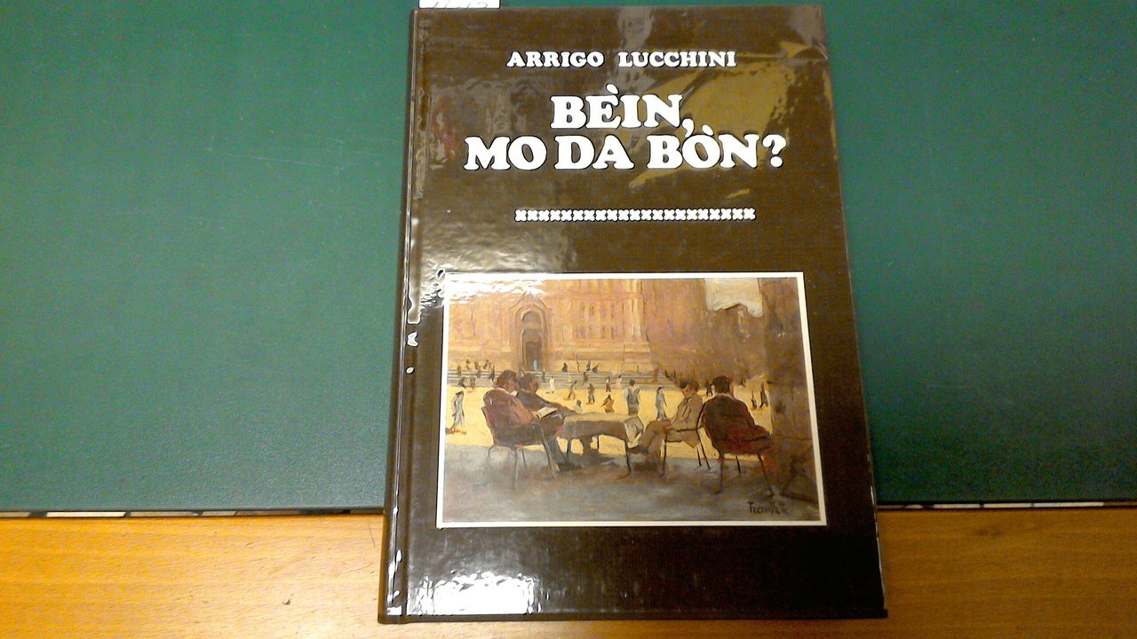 Bèin, mo da bon?