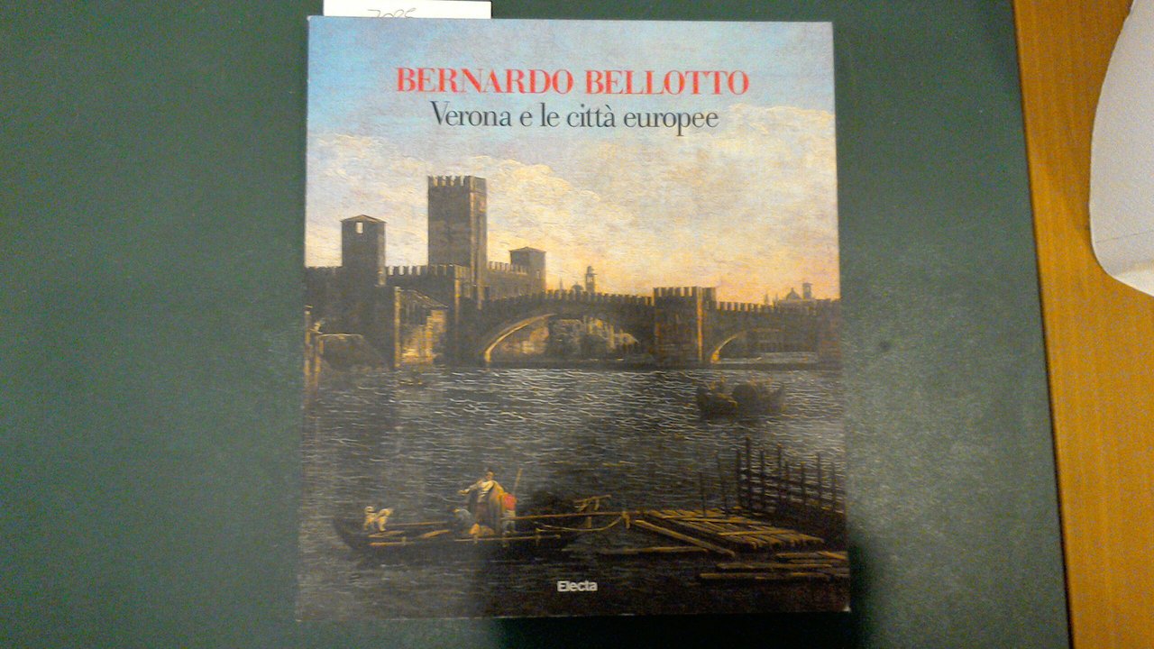 Bernardo Bellotto - Verona e le città europee