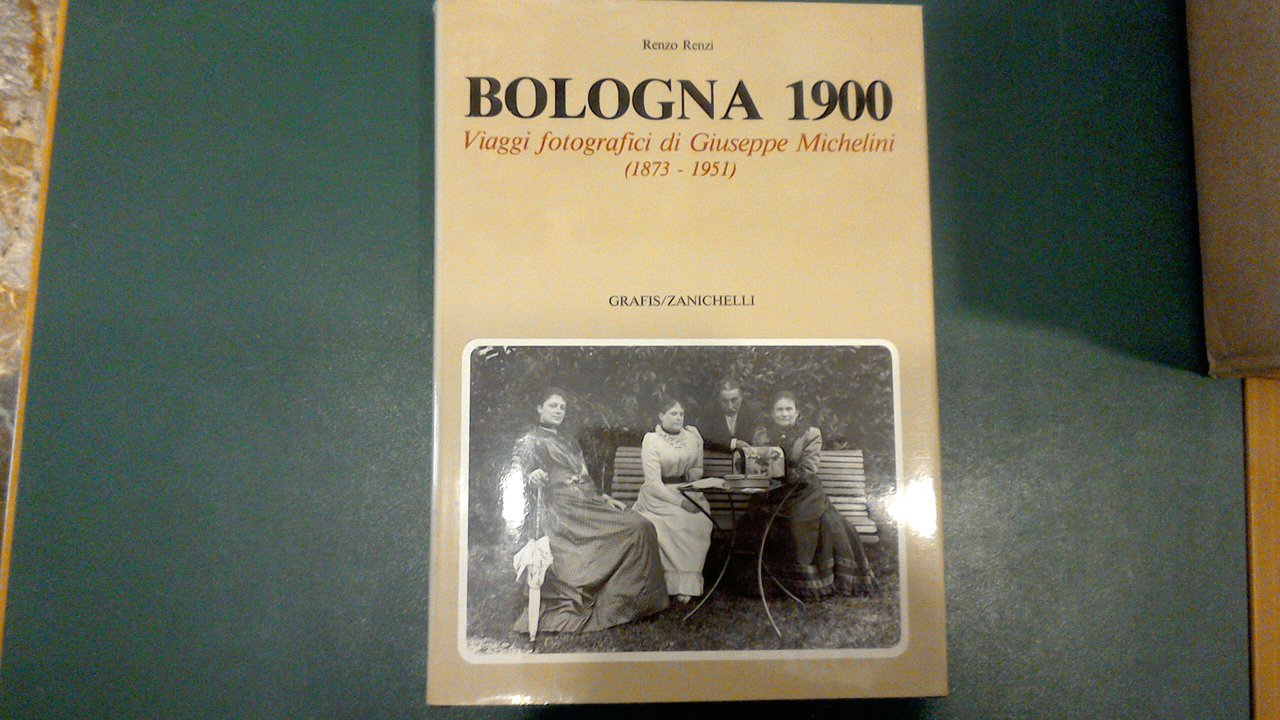 Bologna 1900 - Viaggi fotografici di Giuseppe Michelini (1873-1951)