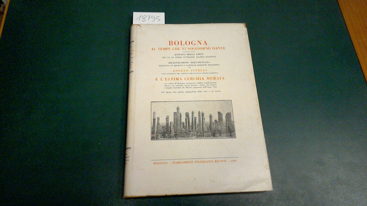 Bologna ai tempi che vi soggiornò Dante e L'ultima cerchia …