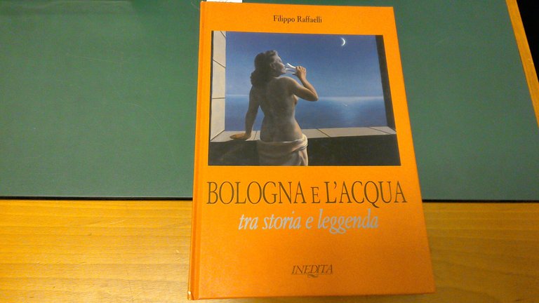 Bologna e l'acqua - tra storia e leggenda