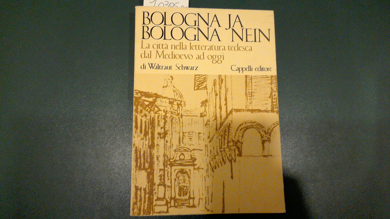 Bologna ja, Bologna Nein - la città nella letteratura tedesca …
