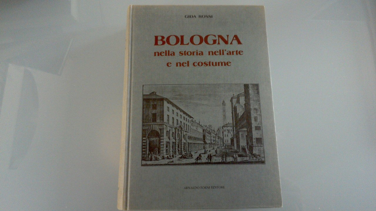 Bologna nella storia nell'arte e nel costume