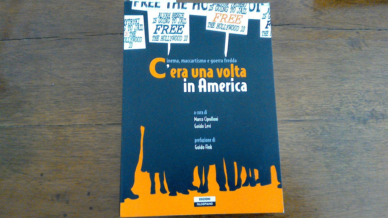 C'era una volta in america - cinema, maccartismo e guerra …