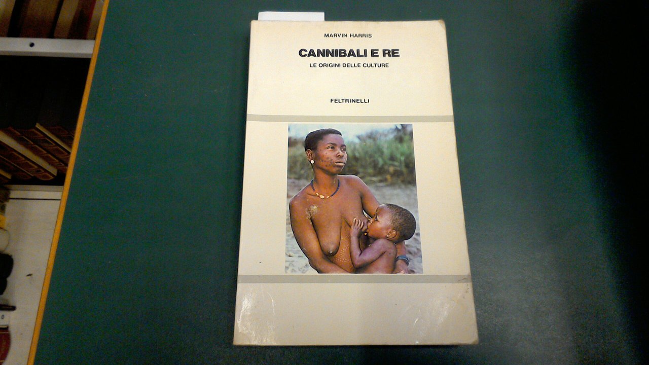 Cannibali e re - le origini delle culture